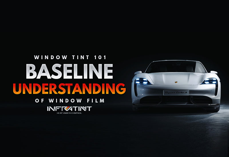 Window-Tint-101-Baseline-Understanding-of-Window-Film.jpg